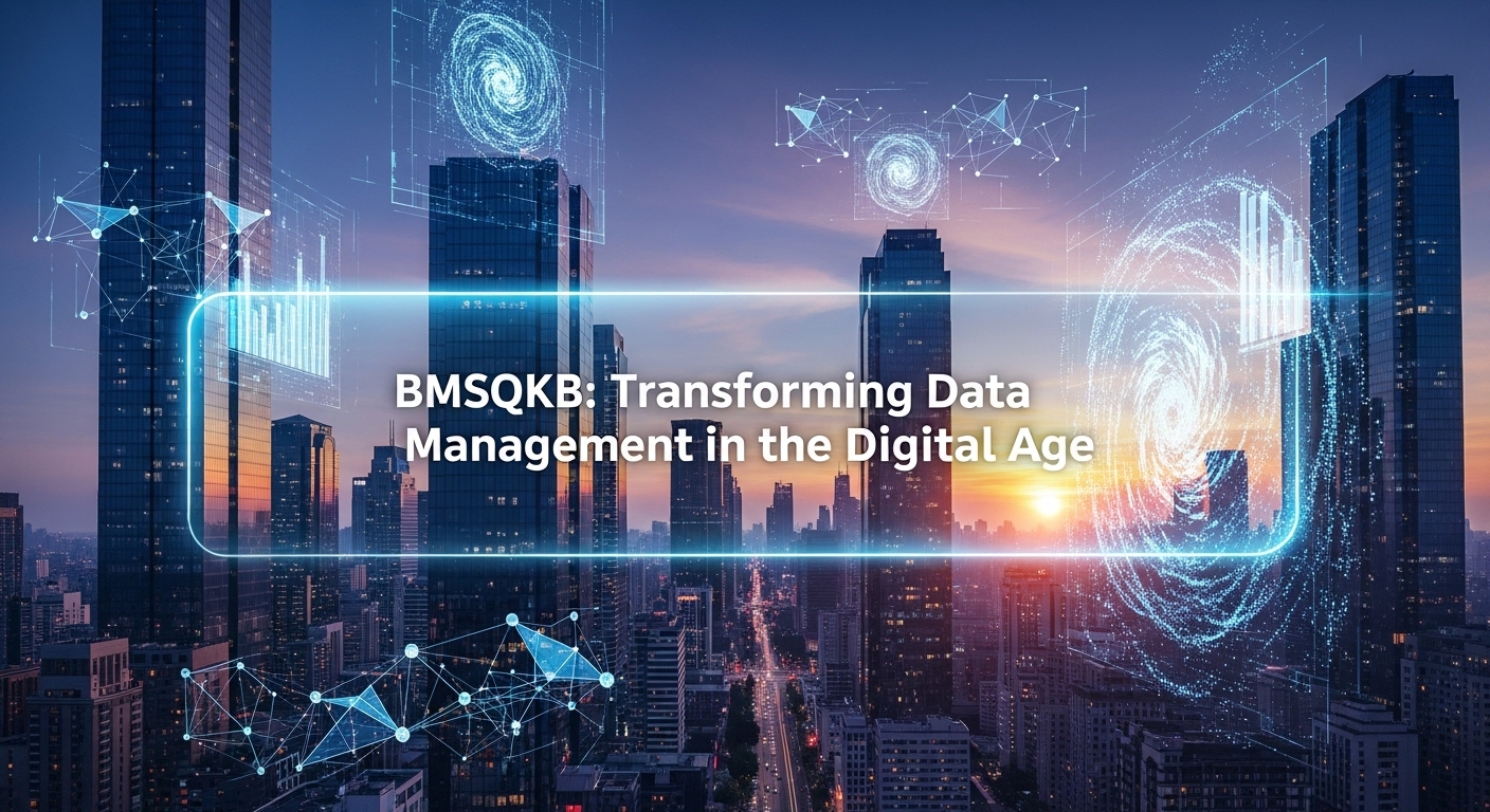 BMSQKB: Transforming Data Management in the Digital Age