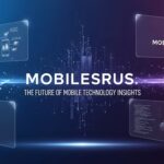 Mobilesrus: The Future of Mobile Technology Insights